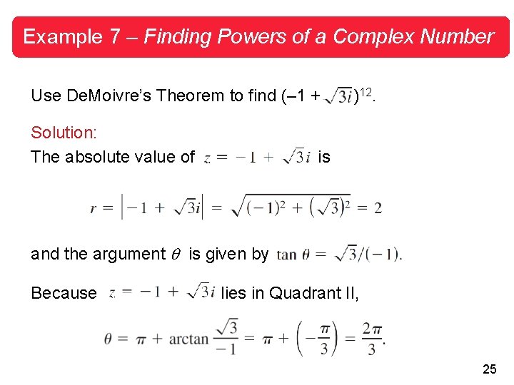 Example 7 – Finding Powers of a Complex Number Use De. Moivre’s Theorem to Example 7 – Finding Powers of a Complex Number Use De. Moivre’s Theorem to