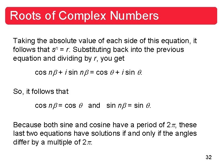 Roots of Complex Numbers Taking the absolute value of each side of this equation, Roots of Complex Numbers Taking the absolute value of each side of this equation,