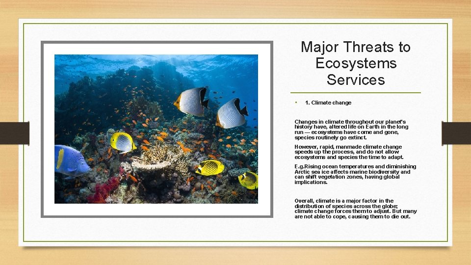 Major Threats to Ecosystems Services • 1. Climate change Changes in climate throughout our