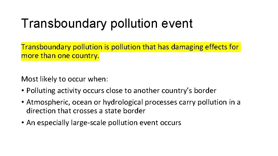 Transboundary pollution event Transboundary pollution is pollution that has damaging effects for more than