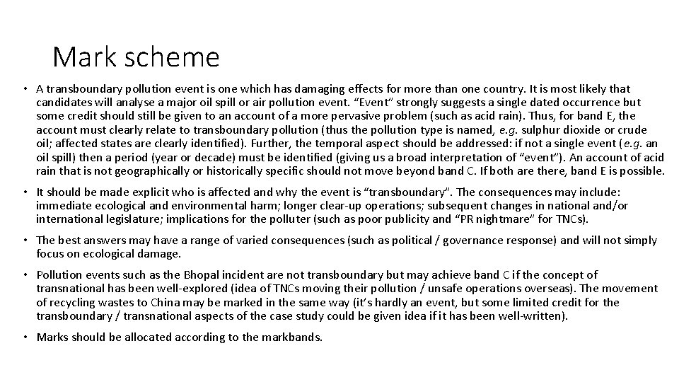 Mark scheme • A transboundary pollution event is one which has damaging effects for