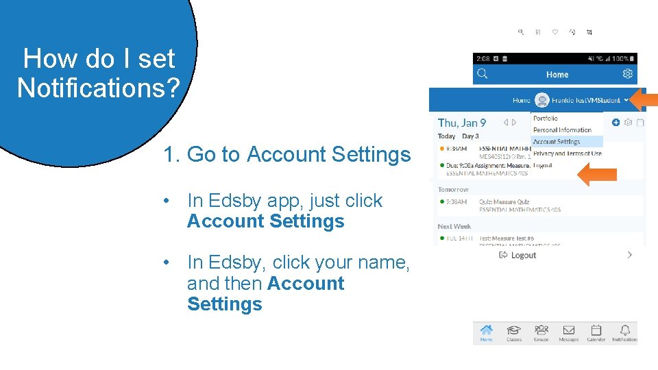 How do I set Notifications? 1. Go to Account Settings • In Edsby app,