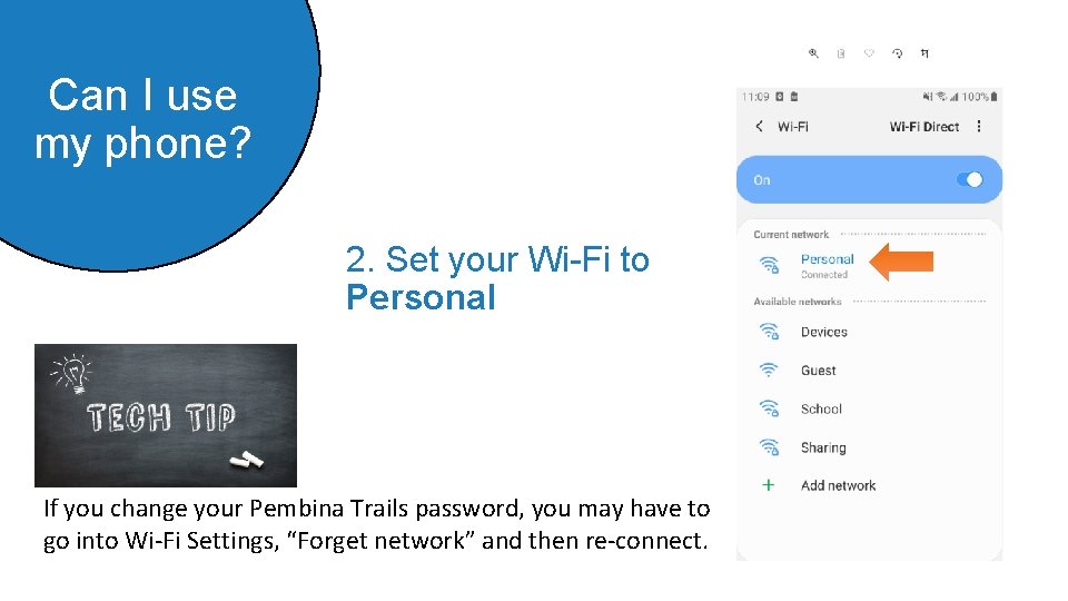 Can I use my phone? 2. Set your Wi-Fi to Personal If you change