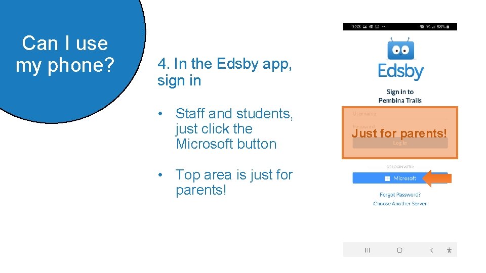 Can I use my phone? 4. In the Edsby app, sign in • Staff