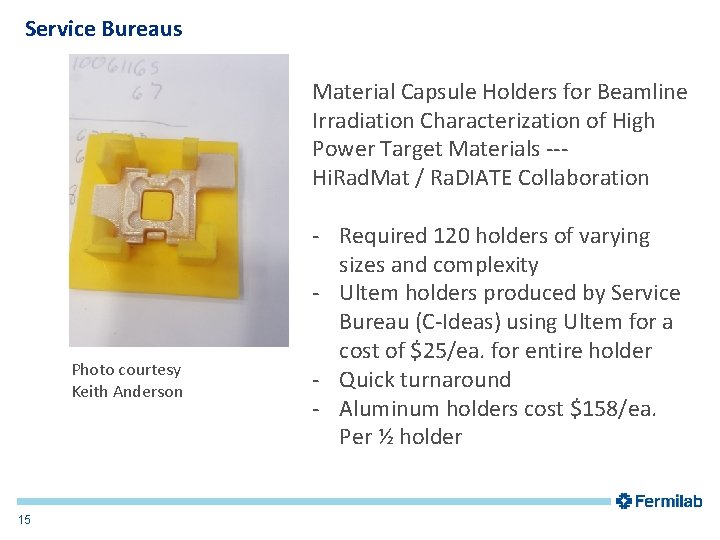 Service Bureaus Material Capsule Holders for Beamline Irradiation Characterization of High Power Target Materials