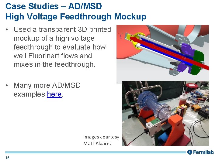 Case Studies – AD/MSD High Voltage Feedthrough Mockup • Used a transparent 3 D