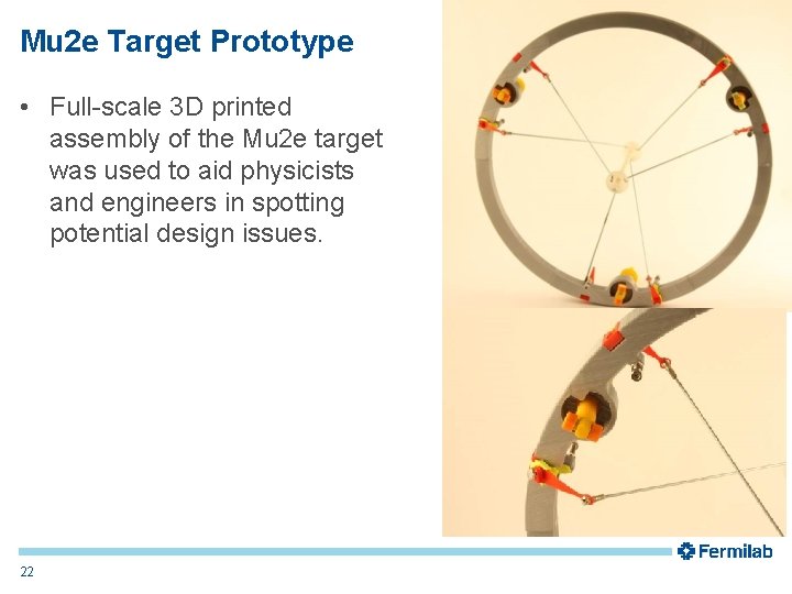 Mu 2 e Target Prototype • Full-scale 3 D printed assembly of the Mu