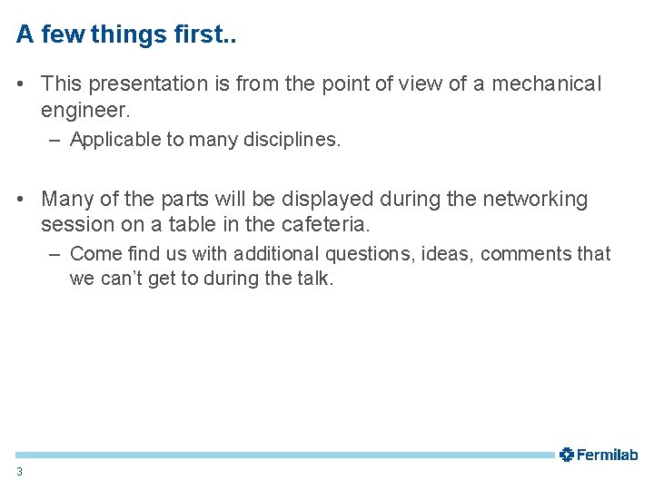 A few things first. . • This presentation is from the point of view