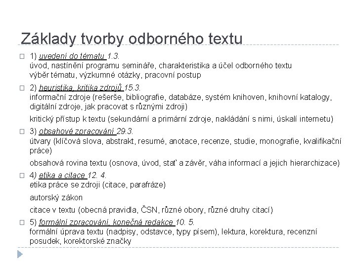 Základy tvorby odborného textu � 1) uvedení do tématu 1. 3. úvod, nastínění programu