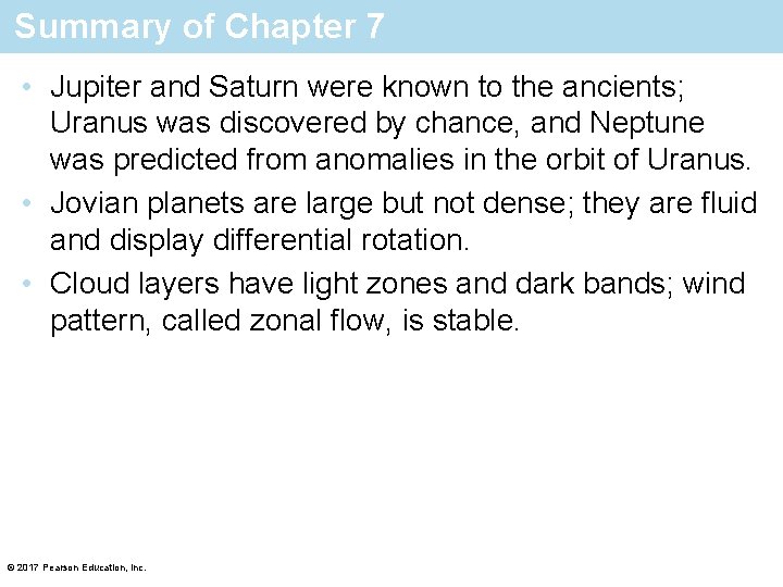 Summary of Chapter 7 • Jupiter and Saturn were known to the ancients; Uranus
