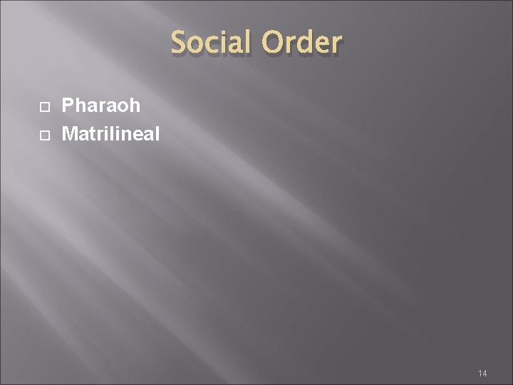 Social Order Pharaoh Matrilineal 14 