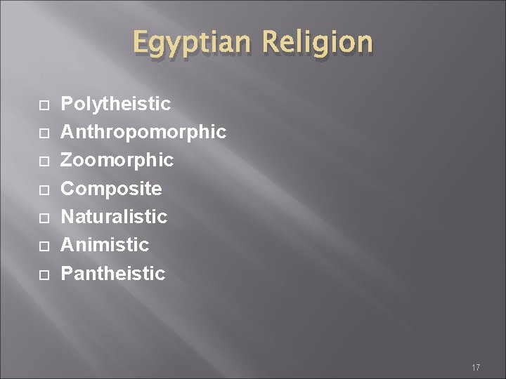 Egyptian Religion Polytheistic Anthropomorphic Zoomorphic Composite Naturalistic Animistic Pantheistic 17 