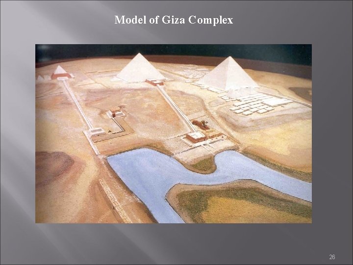 Model of Giza Complex 26 
