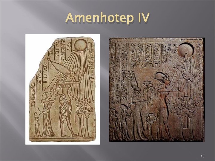 Amenhotep IV 43 