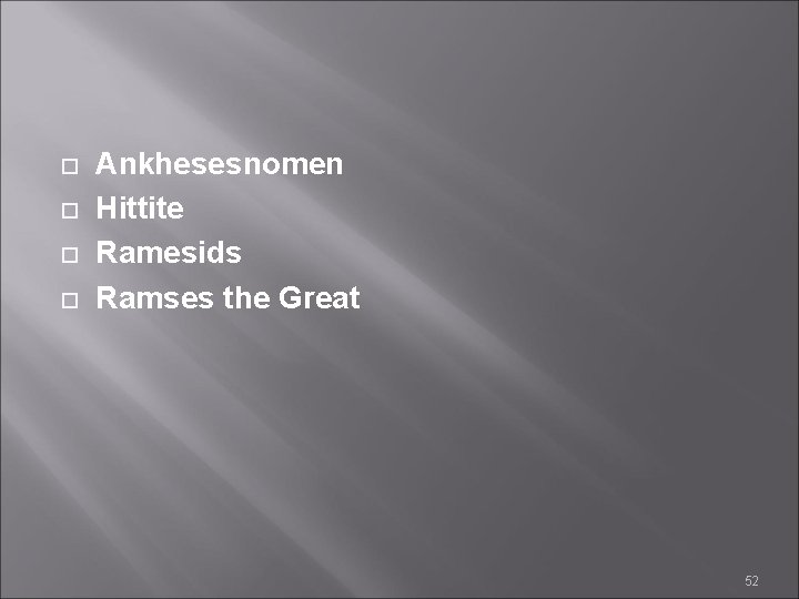  Ankhesesnomen Hittite Ramesids Ramses the Great 52 