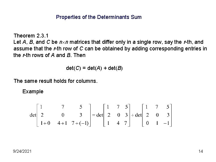 Properties of the Determinants Sum Theorem 2. 3. 1 Let A, B, and C