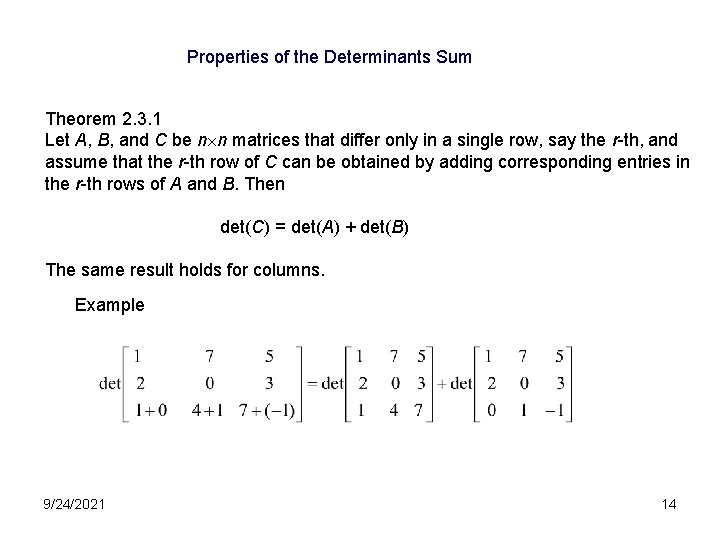 Properties of the Determinants Sum Theorem 2. 3. 1 Let A, B, and C Properties of the Determinants Sum Theorem 2. 3. 1 Let A, B, and C