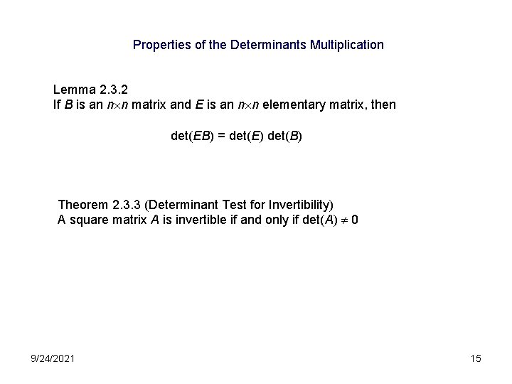 Properties of the Determinants Multiplication Lemma 2. 3. 2 If B is an n