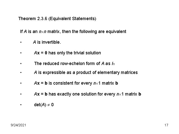Theorem 2. 3. 6 (Equivalent Statements) If A is an n n matrix, then