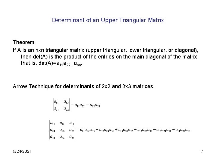 Determinant of an Upper Triangular Matrix Theorem If A is an nxn triangular matrix Determinant of an Upper Triangular Matrix Theorem If A is an nxn triangular matrix