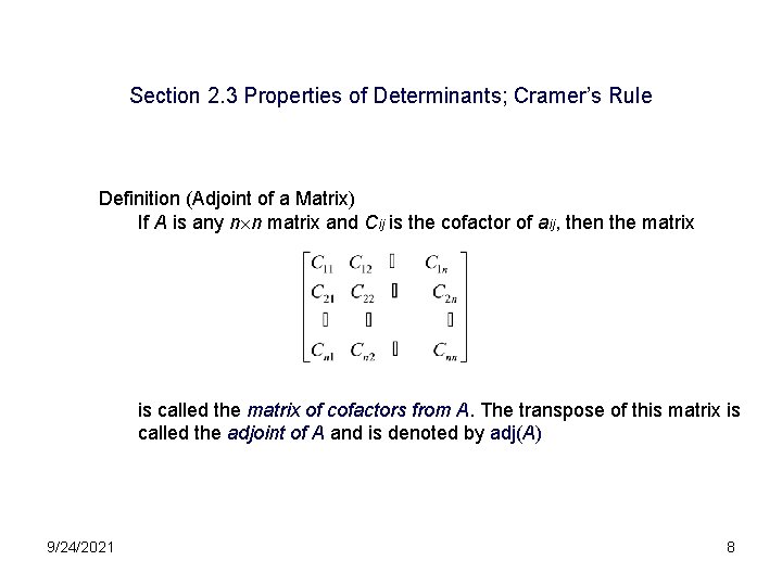 Section 2. 3 Properties of Determinants; Cramer’s Rule Definition (Adjoint of a Matrix) If Section 2. 3 Properties of Determinants; Cramer’s Rule Definition (Adjoint of a Matrix) If