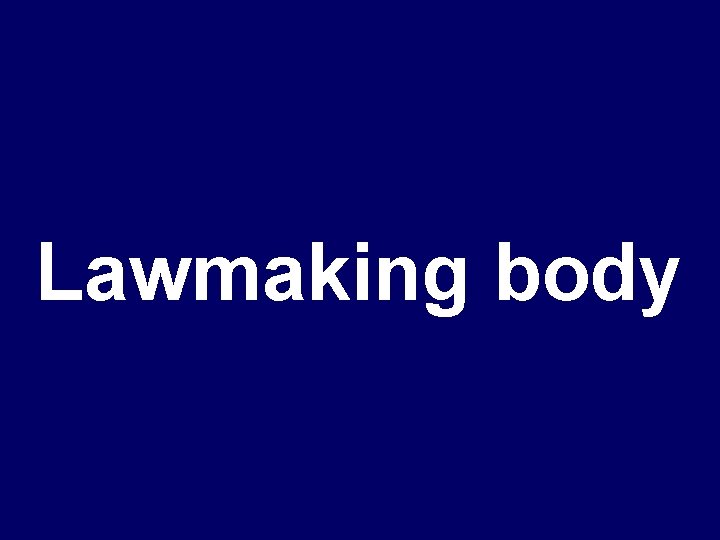 Lawmaking body 