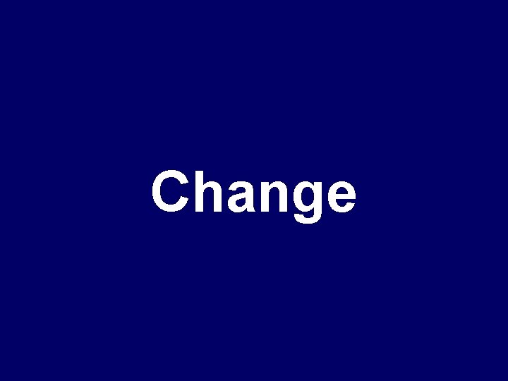 Change 
