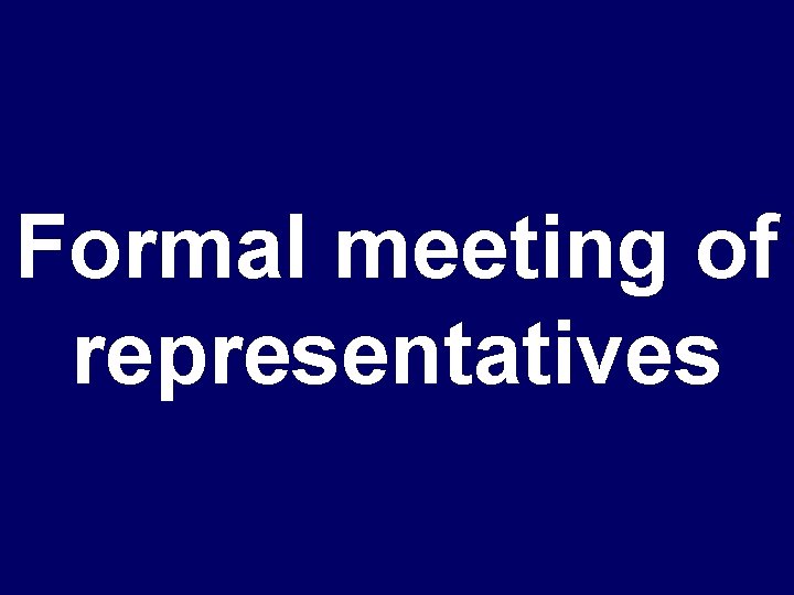 Formal meeting of representatives 