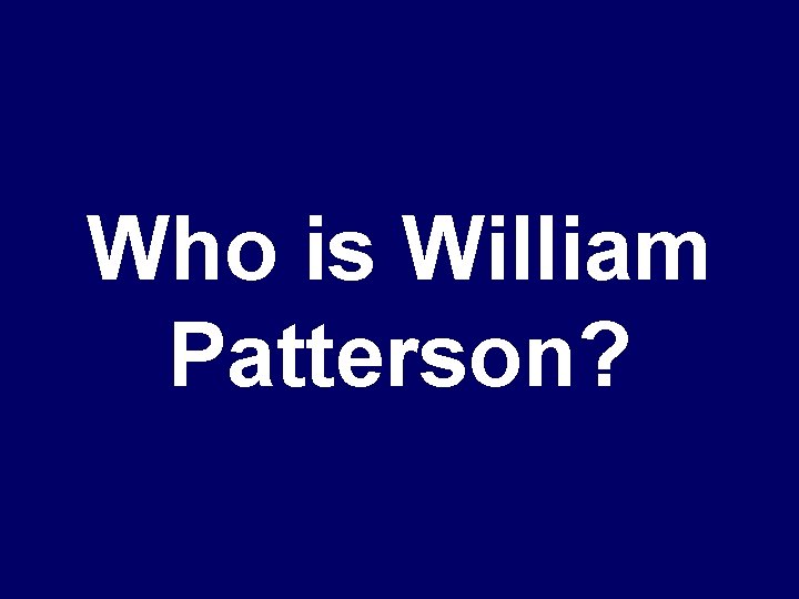 Who is William Patterson? 