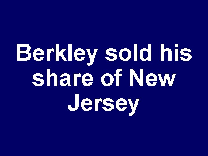 Berkley sold his share of New Jersey 