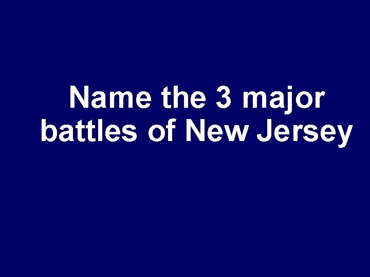 Name the 3 major battles of New Jersey 