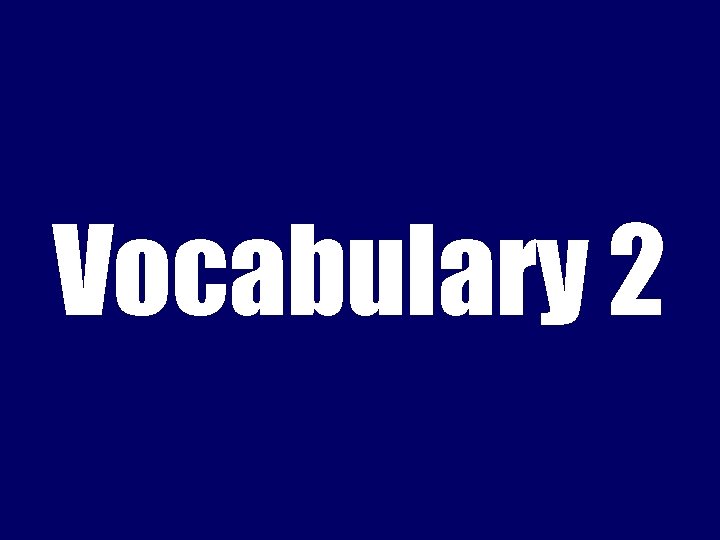 Vocabulary 2 