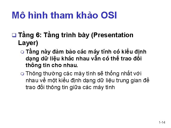 Mô hình tham khảo OSI q Tầng 6: Tầng trình bày (Presentation Layer) m