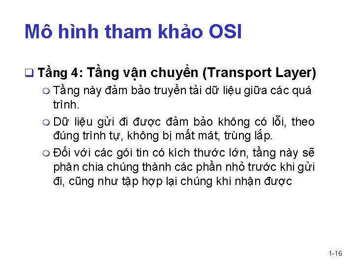 Mô hình tham khảo OSI q Tầng 4: m Tầng vận chuyển (Transport Layer)