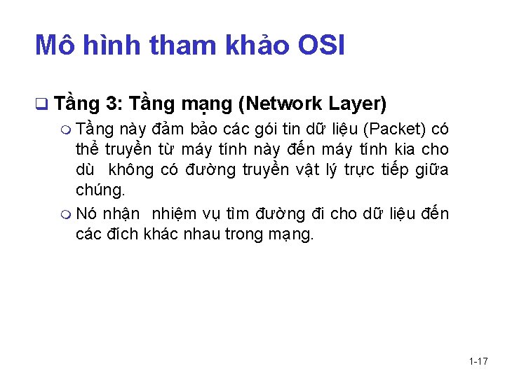 Mô hình tham khảo OSI q Tầng 3: Tầng mạng (Network Layer) m Tầng