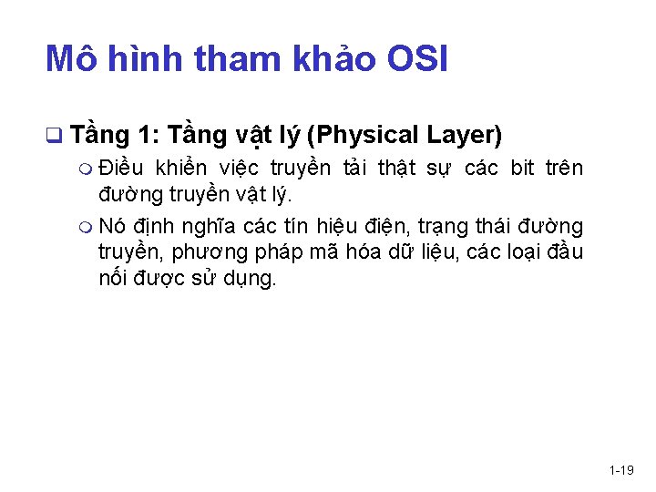 Mô hình tham khảo OSI q Tầng 1: Tầng vật lý (Physical Layer) m