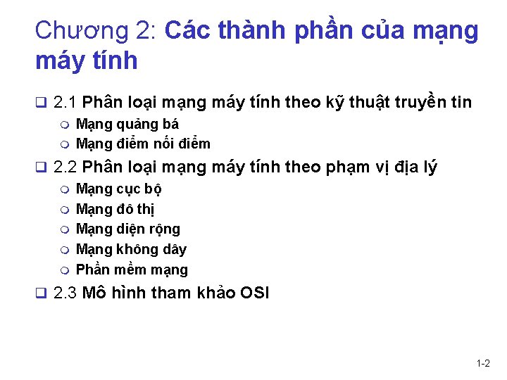 Chương 2: Các thành phần của mạng máy tính q 2. 1 Phân loại