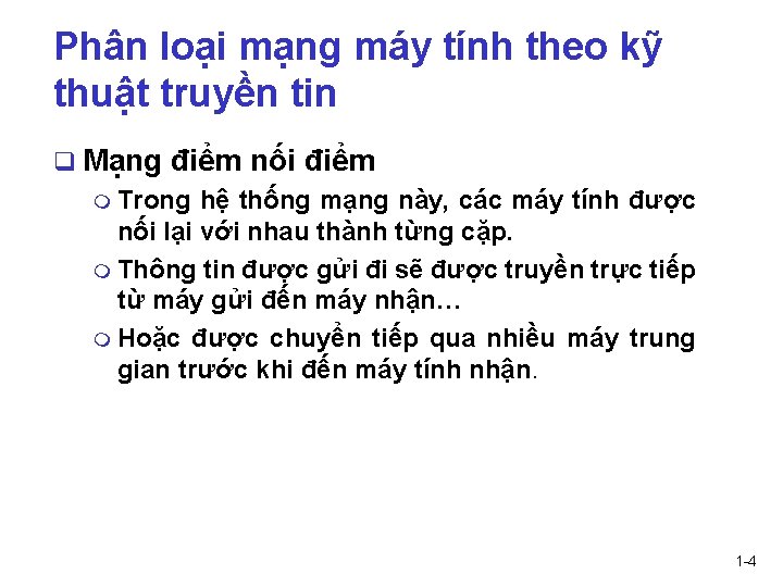 Phân loại mạng máy tính theo kỹ thuật truyền tin q Mạng điểm nối