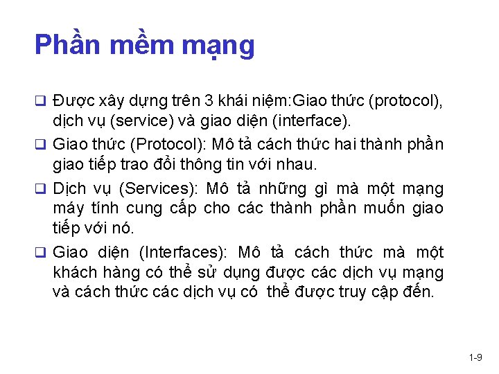 Phần mềm mạng q Được xây dựng trên 3 khái niệm: Giao thức (protocol),