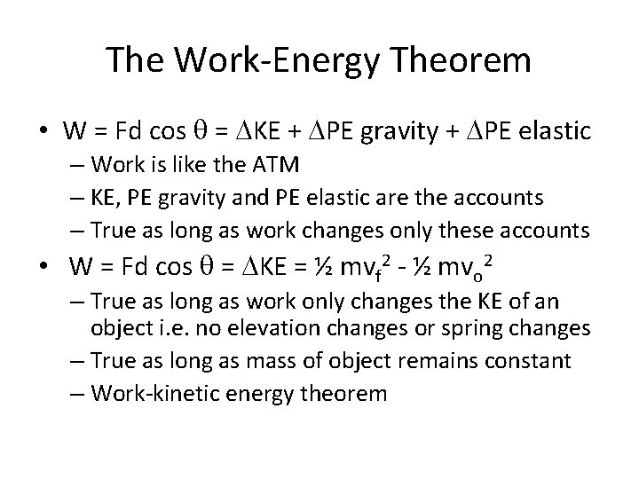 The Work-Energy Theorem • W = Fd cos q = DKE + DPE gravity