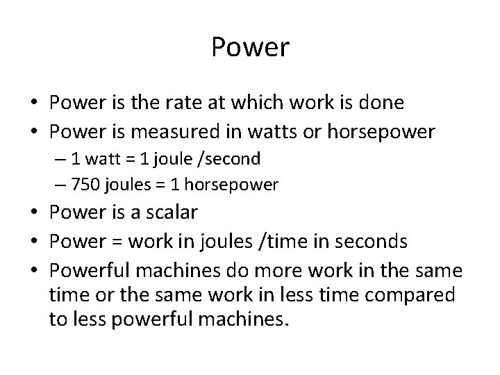 Power • Power is the rate at which work is done • Power is