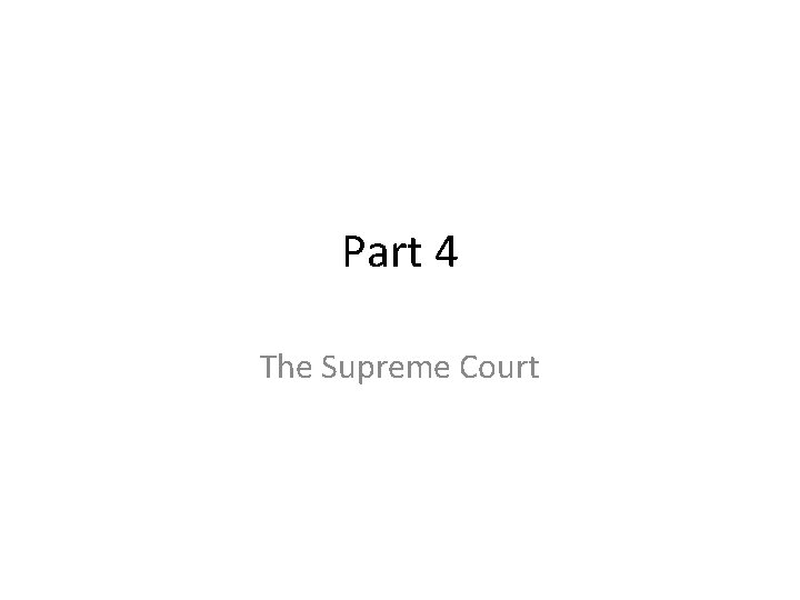 Part 4 The Supreme Court 