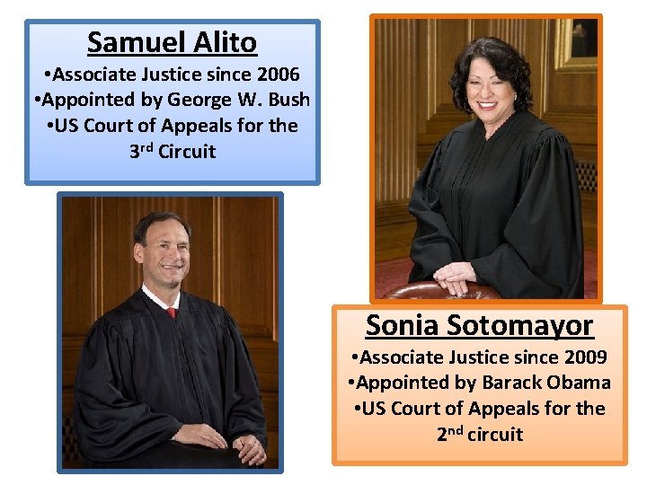 Samuel Alito • Associate Justice since 2006 • Appointed by George W. Bush •