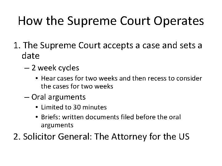 How the Supreme Court Operates 1. The Supreme Court accepts a case and sets