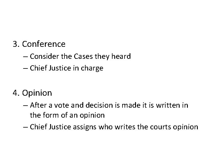 3. Conference – Consider the Cases they heard – Chief Justice in charge 4.