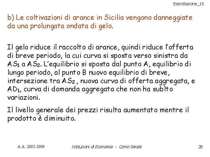 Esercitazione_15 b) Le coltivazioni di arance in Sicilia vengono danneggiate da una prolungata ondata