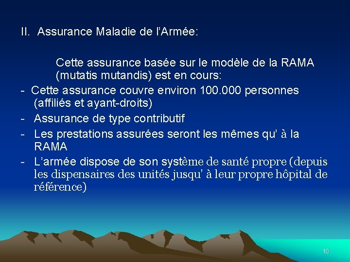 II. Assurance Maladie de l’Armée: - - Cette assurance basée sur le modèle de