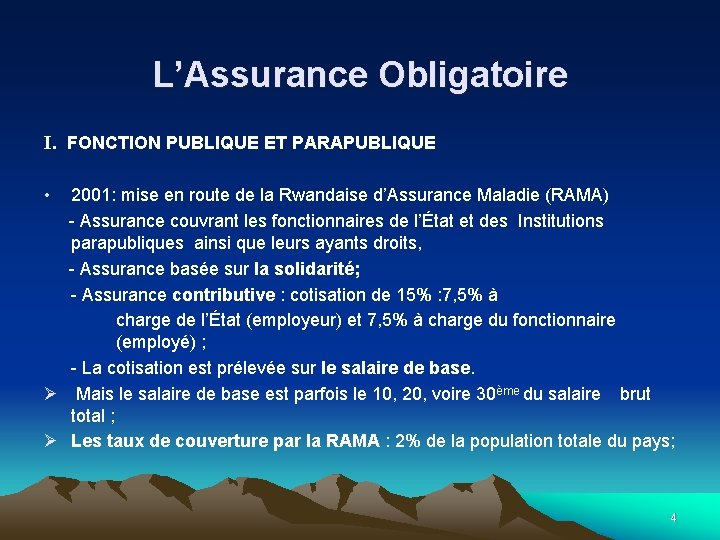 L’Assurance Obligatoire I. FONCTION PUBLIQUE ET PARAPUBLIQUE • 2001: mise en route de la