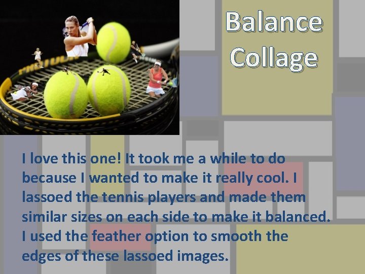 Balance Collage I love this one! It took me a while to do because