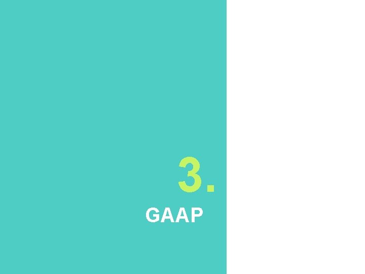 3. GAAP 3. GAAP